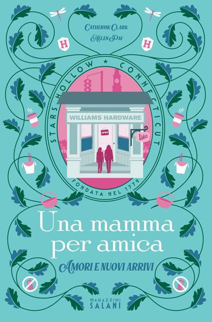 Una mamma per amica. Amori e nuovi arrivi - Catherine Clark,Helen Pai - ebook