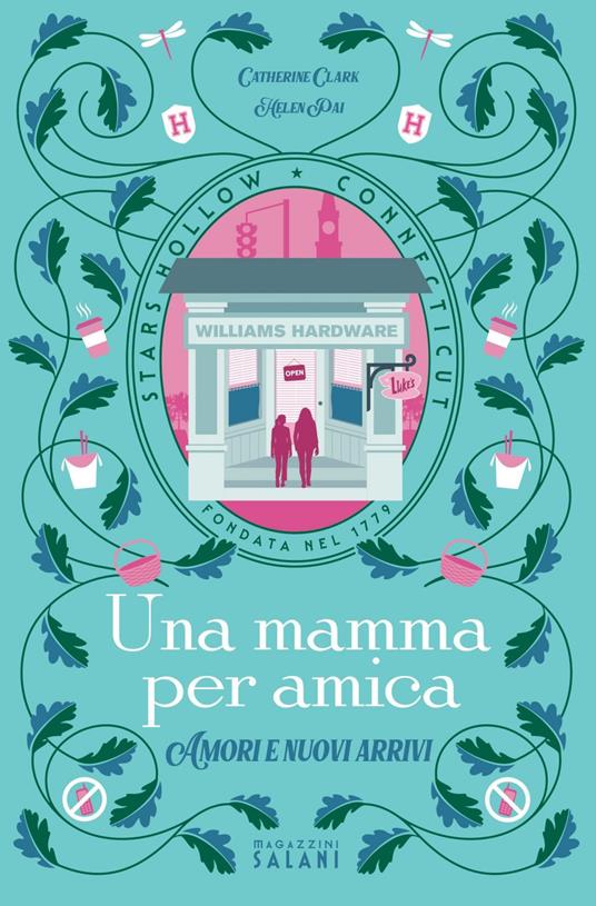 Una mamma per amica. Amori e nuovi arrivi - Catherine Clark,Helen Pai - ebook