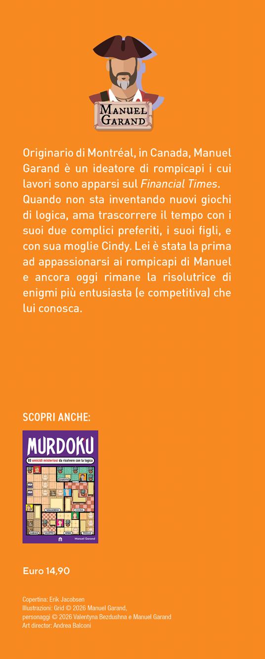 Murdoku. Vol. 2: 80 nuovi omicidi misteriosi da risolvere con la logica. Killer a spasso nel tempo - Manuel Garand - 3