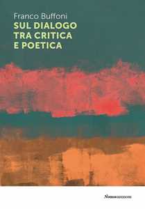 Sul dialogo tra critica e poetica