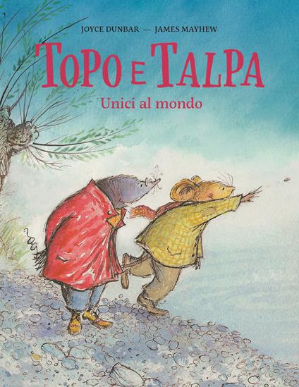 Topo e talpa. Unici al mondo. Ediz. a colori - Joyce Dunbar - copertina