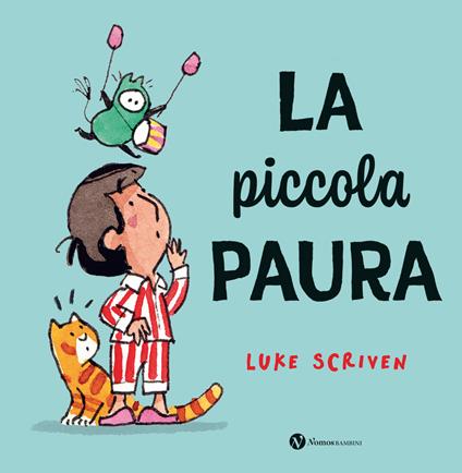 La piccola paura. Ediz. a colori - Luke Scriven - copertina