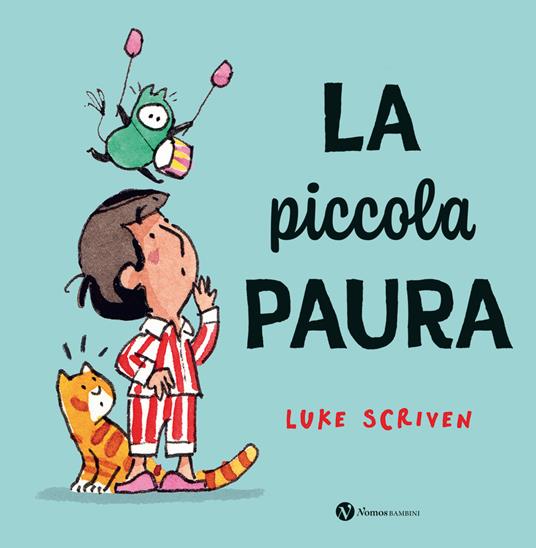 La piccola paura. Ediz. a colori - Luke Scriven - copertina