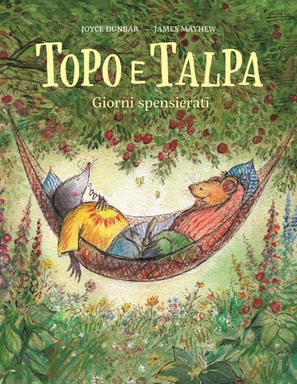 Topo e Talpa. Giorni spensierati. Ediz. illustrata - Joyce Dunbar - copertina