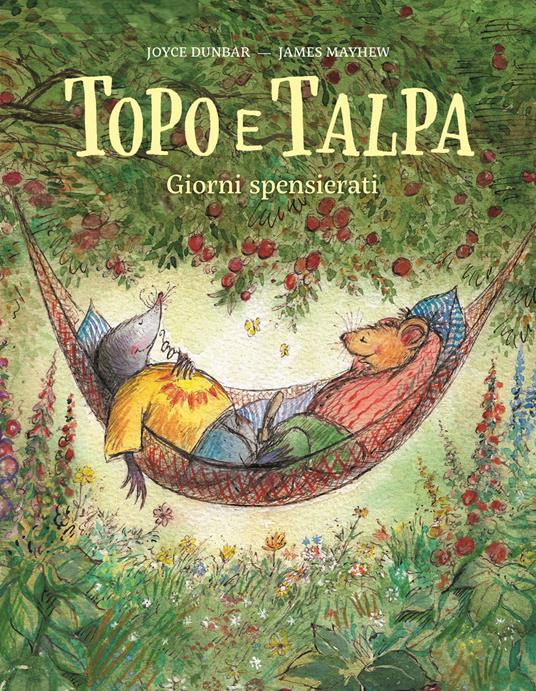 Topo e Talpa. Giorni spensierati. Ediz. illustrata - Joyce Dunbar - copertina