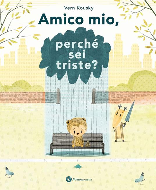 Amico mio, perché sei triste? Ediz. a colori - Vern Kousky - copertina