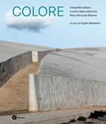 Colore. Fotografia italiana a colori dalla collezione Rita e Riccardo Marone. Ediz. a colori