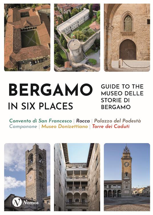 Bergamo in six places. Guide to the Museo delle storie di Bergamo - copertina