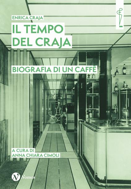 Il tempo del Craja. Biografia di un caffè - Enrica Craja - copertina