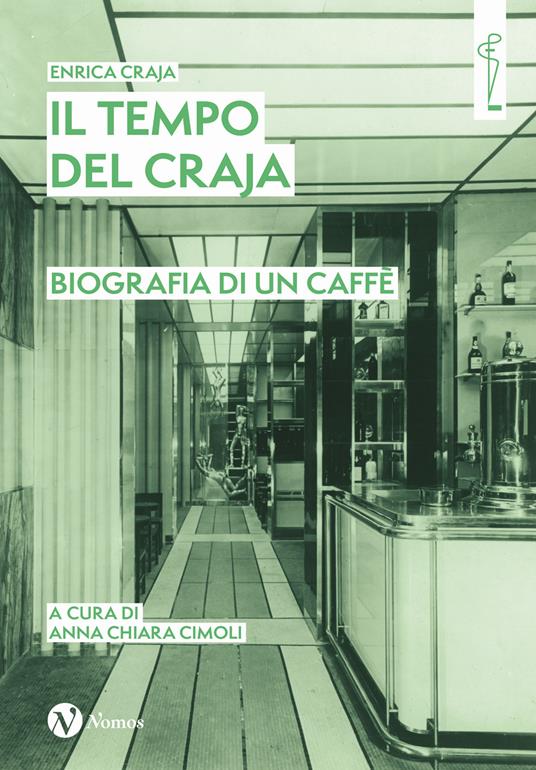 Il tempo del Craja. Biografia di un caffè - Enrica Craja - copertina