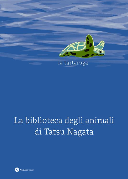La tartaruga. La biblioteca degli animali di Tatsu Nagata. Ediz. illustrata - Tatsu Nagata - copertina