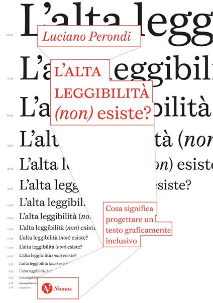 L'alta leggibilità (non) esiste? Cosa significa progettare un testo graficamente inclusivo - Luciano Perondi - copertina