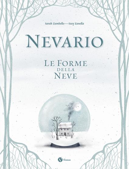 Nevario. Le forme della neve. Ediz. a colori - Sarah Zambello - copertina