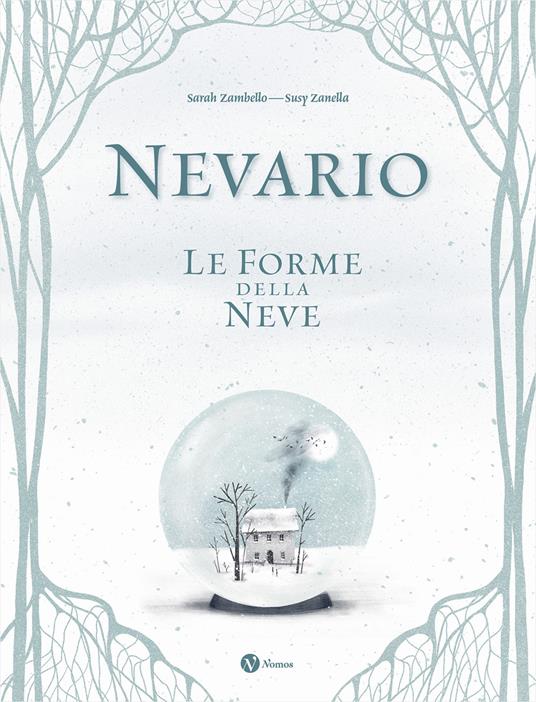 Nevario. Le forme della neve. Ediz. a colori - Sarah Zambello - copertina