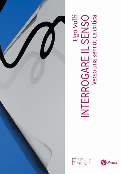 Interrogare il senso. Verso una semiotica critica. Nuova ediz. - Ugo Volli - copertina