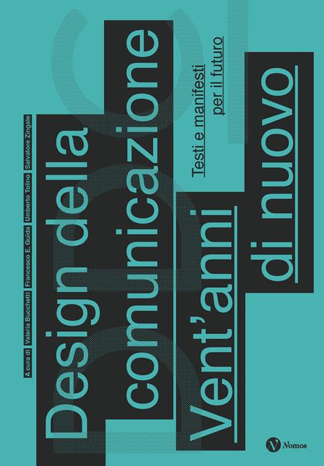 Design della comunicazione. Vent'anni di nuovo. Testi e manifesti per il futuro. Nuova ediz. - copertina