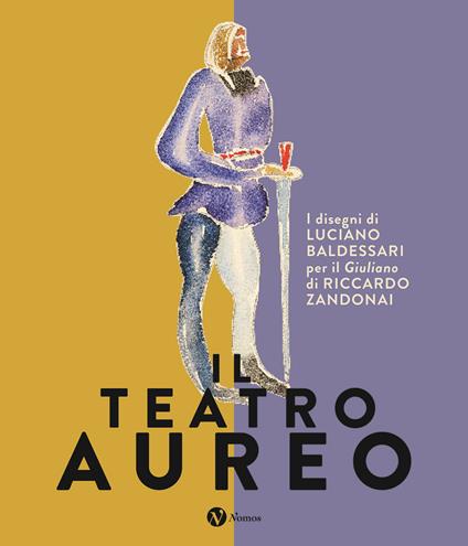 Il teatro aureo. I disegni di Luciano Baldessari per il «Giuliano» di Riccardo Zandonai - copertina