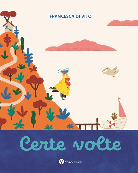 Certe volte. Ediz. illustrata - Francesca Di Vito - copertina