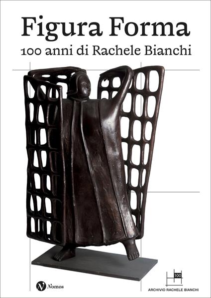 Figura Forma. 100 anni di Rachele Bianchi. Ediz. a colori - copertina