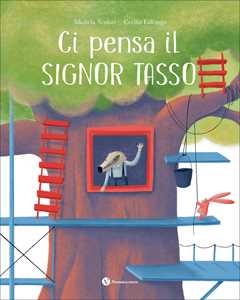 Ci pensa il signor Tasso. Ediz. illustrata