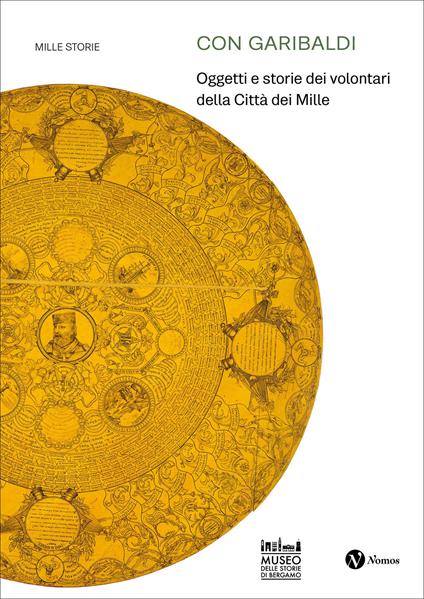 Con Garibaldi. Oggetti e storie dei volontari della Città dei Mille - copertina