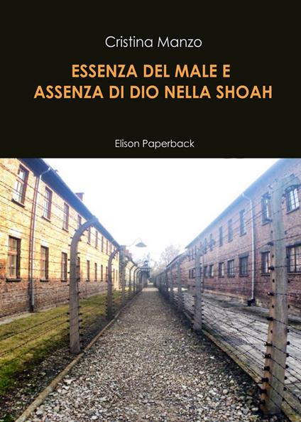 Essenza del male e assenza di Dio nella Shoah - Cristina Manzo - copertina