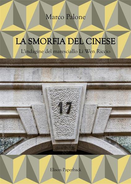 La smorfia del cinese. L'indagine del maresciallo Li Wen Riccio. Nuova ediz. - Marco Palone - copertina