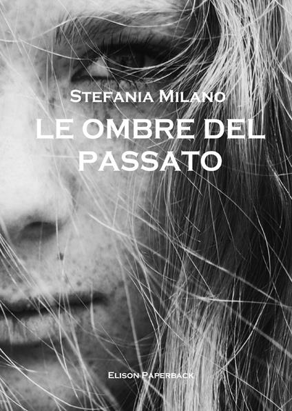 Le ombre del passato - Stefania Milano - copertina