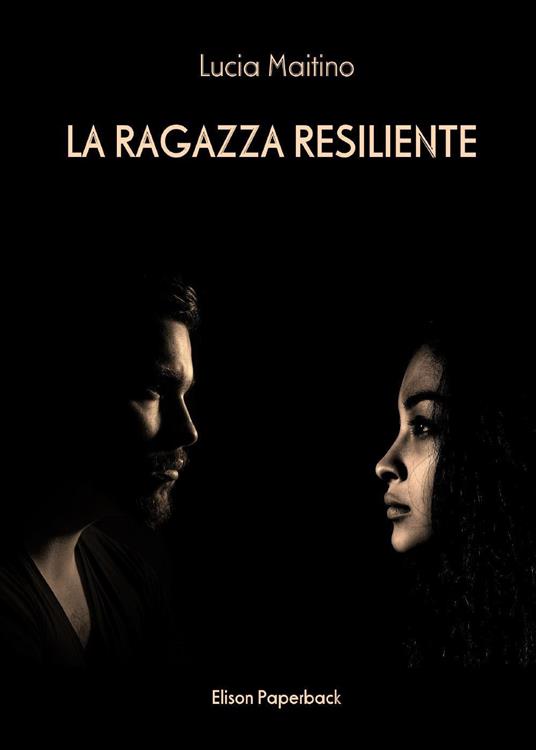 La ragazza resiliente - Lucia Maitino - copertina