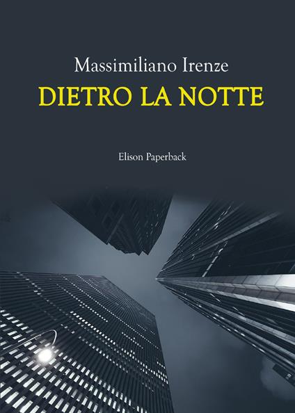 Dietro la notte - Massimiliano Irenze - copertina