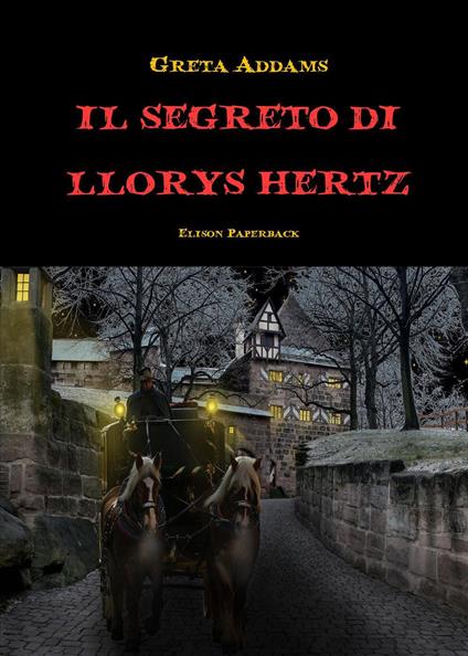 Il segreto di Llorys Hertz - Greta Addams - copertina