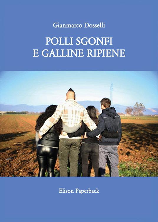 Polli sgonfi e galline ripiene - Gianmarco Dosselli - copertina