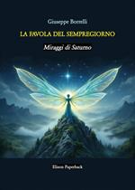 La favola del Sempregiorno. Miraggi di Saturno