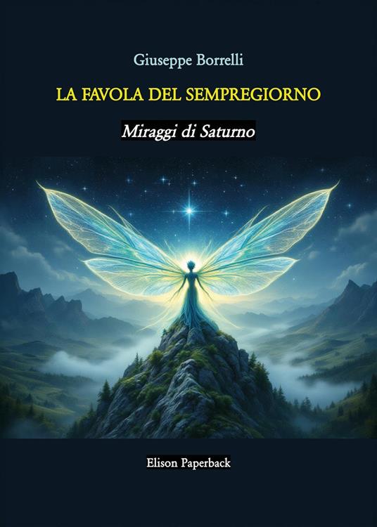 La favola del Sempregiorno. Miraggi di Saturno - Giuseppe Borrelli - copertina
