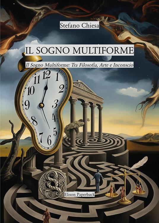 Il sogno multiforme: tra filosofia, arte e inconscio - Stefano Chiesa - copertina