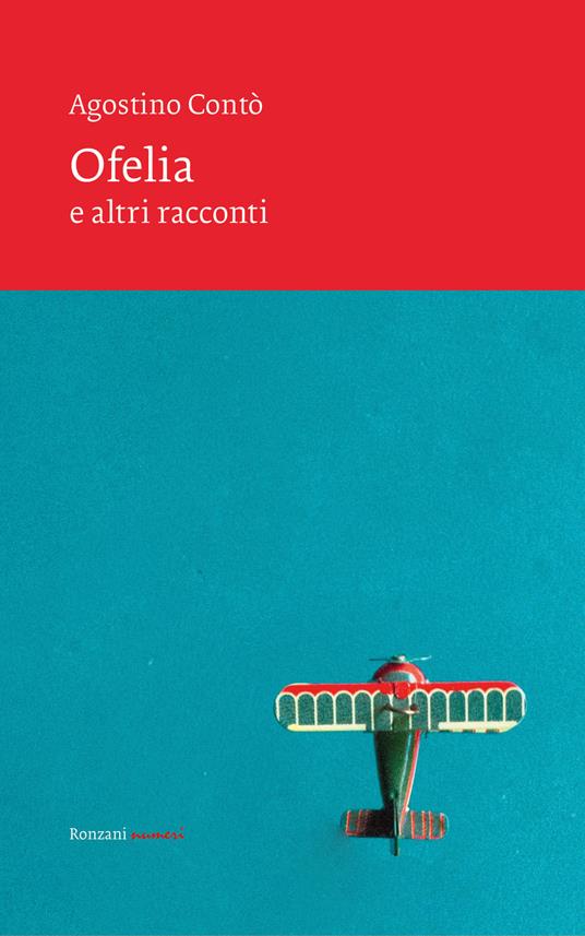 Ofelia e altri racconti. Ediz. integrale - Agostino Contò - ebook