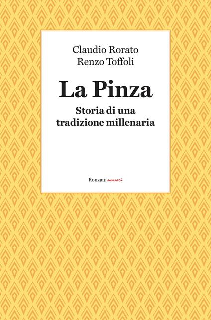 La pinza. Storia di una tradizione millenaria. Ediz. integrale - Claudio Rorato,Renzo Toffoli - ebook