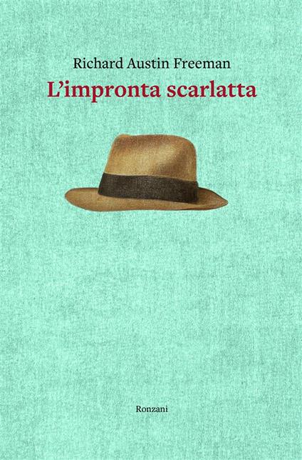 L' impronta scarlatta - Richard Austin Freeman,Andrea Comincini - ebook