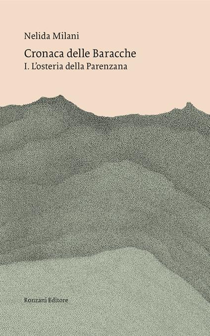 Cronaca delle Baracche. Vol. 1: osteria della Parenzana, L'. - Nelida Milani - copertina