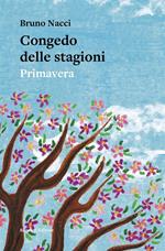 Congedo delle stagioni. Primavera