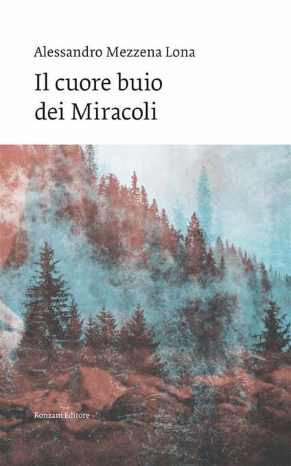 Il cuore buio dei miracoli - Alessandro Mezzena Lona - ebook