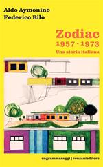 Zodiac 1957-1973. Una storia italiana