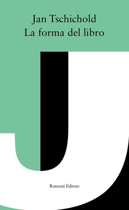La forma del libro - Jan Tschichold,Decimo Sergio Cantele,Lucio Passerini - ebook
