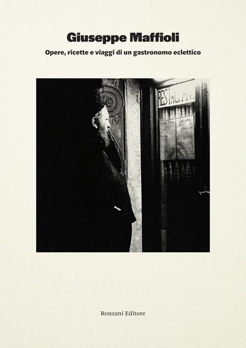 Giuseppe Maffioli. Opere, ricette e viaggi di un gastronomo eclettico - Caterina Vianello - ebook