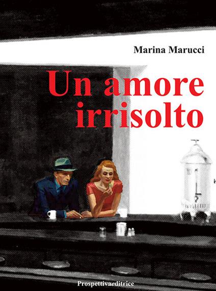 Un amore irrisolto - Marina Marucci - copertina