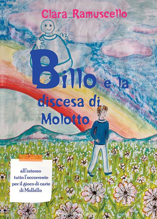 Billo e la discesa di Molotto. Con gioco di carte - Clara Ramuscello - copertina