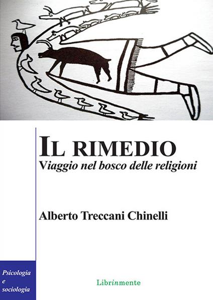 Il rimedio. Viaggio nel bosco delle religioni - Alberto Treccani Chinelli - ebook