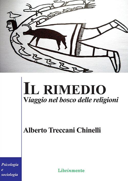 Il rimedio. Viaggio nel bosco delle religioni - Alberto Treccani Chinelli - ebook