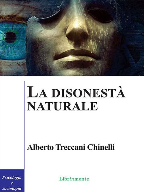 La disonestà naturale - Alberto Treccani Chinelli - ebook