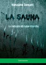 La sauna. Le indagini di Fabio Marella